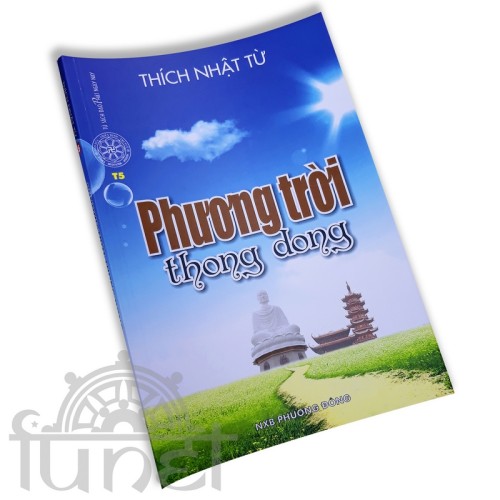 Phương Trời Thong Dong - Thích Nhật Từ (Đạo Phật Ngày Nay)